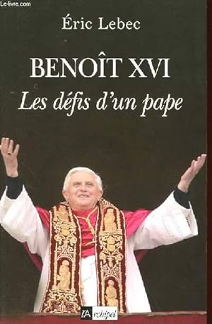 Bild des Verkufers fr BENOIT XVI LES DEFIS D'UN PAPE zum Verkauf von Le-Livre
