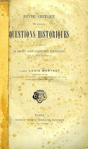 Seller image for REVUE CRITIQUE DE QUELQUES QUESTIONS HISTORIQUES SE RAPPORTANT A SAINT GREGOIRE DE NAZIANZE ET A SON SIECLE for sale by Le-Livre