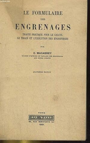 Image du vendeur pour LE FORMULAIRE DES ENGREGNAGES. TRAITE PRATIQUE POUR LE CALCUL, LE TRACE ET L'EXECUTION DES ENGRENAGES mis en vente par Le-Livre