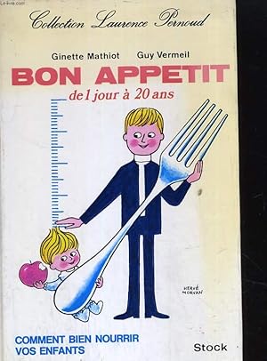 Image du vendeur pour BON APPETIT DE 1 JOUR A 20 ANS mis en vente par Le-Livre