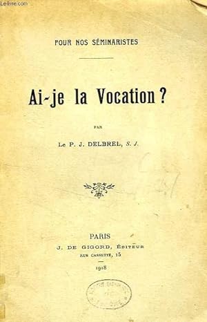 Seller image for AI-JE LA VOCATION ? for sale by Le-Livre
