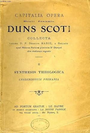 Bild des Verkufers fr CAPITALIA OPERA BEATI JOANNIS DUNS SCOTI COLLECTA, TOMUS II, SYNTHESIS THEOLOGICA, CREDENDORUM PRIMARIA zum Verkauf von Le-Livre