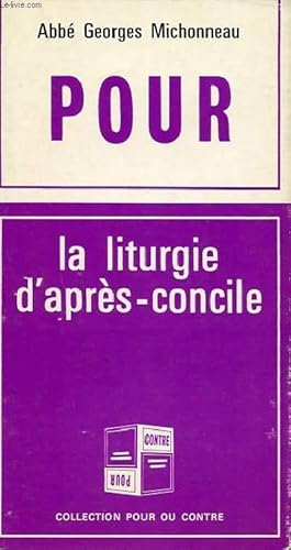Seller image for POUR / CONTRE LA LITURGIE D'APRES-CONCILE for sale by Le-Livre