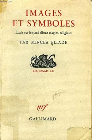 Image du vendeur pour IMAGES ET SYMBOLES. ESSAIS SUR LE SYMBOLISME MAGICO-RELIGIEUX. mis en vente par Le-Livre