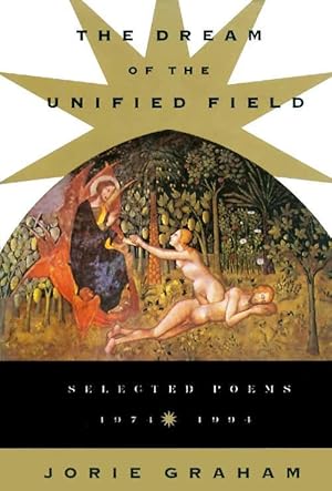 Seller image for THE DREAM OF THE UNIFIED FIELD. SELECTED POEMS 1974-1994 for sale by Charles Agvent,   est. 1987,  ABAA, ILAB