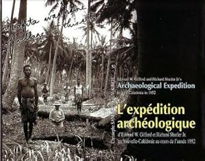 Seller image for L' EXPEDITION ARCHEOLOGIQUE D' EDWARD W. GIFFORD ET RICHARD SHULTER JR. EN NOUVELLE-CALEDONIE AU COURS DE L'ANNEE 1952 / EDWARD W. GIFFORD AND RICHARD SHULTER JR'S ARCHAEOLOGICAL EXPEDITION TO NEW CALEDONIA IN 1952 for sale by Jean-Louis Boglio Maritime Books