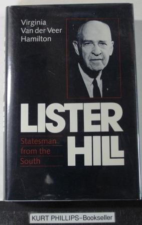 Lister Hill : Statesman from the South (Fred W. Morrison Series in Southern Studies)