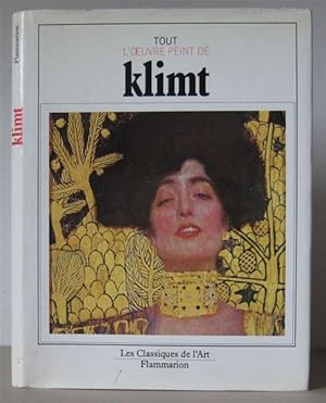 Tout l'oeuvre peint de Klimt. [Les Classiques de l Art]