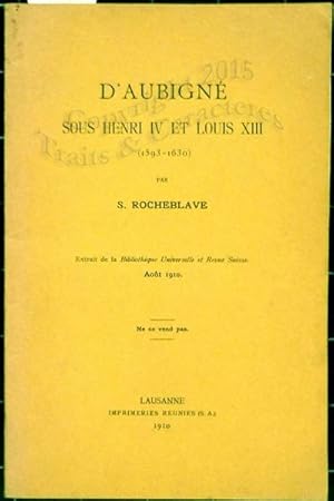 D'Aubigné sous Henri IV et Louis XIII (1593/1630).