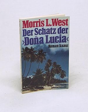 Seller image for Der Schatz der Doa Lucia : Roman / Morris L. West. [Ins Dt. bertr. von Karl Heinz Siber] for sale by Versandantiquariat Buchegger