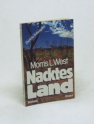 Imagen del vendedor de Nacktes Land : Roman / Morris L. West. [Ins Dt. bertr. von Margarete Lngsfeld] a la venta por Versandantiquariat Buchegger