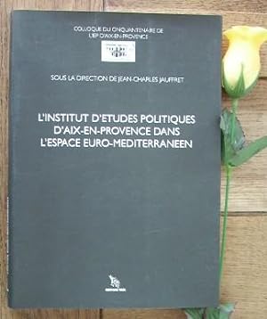 Imagen del vendedor de L'institut d'tudes politiques d'Aix-en-Provence dans l'espace euro-mditerranen a la venta por Bonnaud Claude