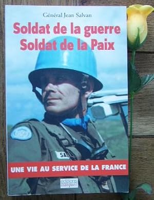 Image du vendeur pour Soldat de la guerre, soldat de la paix, une vie au service de la france mis en vente par Bonnaud Claude