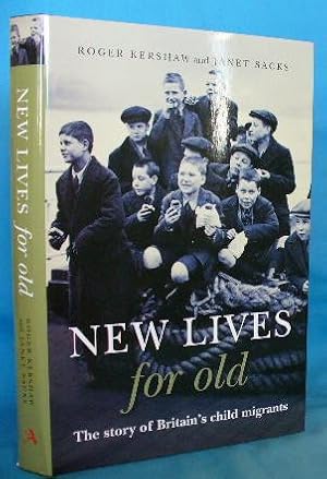 Bild des Verkufers fr New Lives for Old: The Story of Britain's Child Migrants zum Verkauf von Alhambra Books