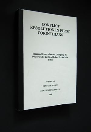 Conflict Resolution in first Corinthians. Inaugural-Dissertation vorgelegt von Dexter S. Maben,