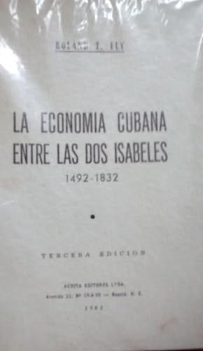 La Economía Cubana Entre Las Dos Isabeles.
