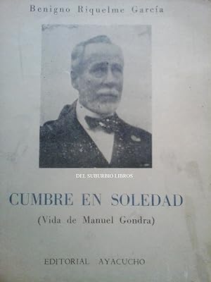 Imagen del vendedor de Cumbre en Soledad (Vida de Manuel Gondra) a la venta por DEL SUBURBIO  LIBROS- VENTA PARTICULAR