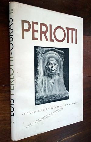 Seller image for LUIS PERLOTTI. El escultor de Eurindia for sale by DEL SUBURBIO  LIBROS- VENTA PARTICULAR