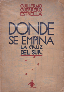 Seller image for Dnde Se Empina La Cruz Del Sur for sale by DEL SUBURBIO  LIBROS- VENTA PARTICULAR