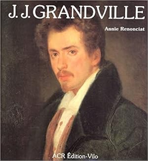 Seller image for J. J. Grandville,La Vie et l'oeuvre de for sale by DEL SUBURBIO  LIBROS- VENTA PARTICULAR