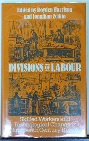 Imagen del vendedor de Division of Labour : Skilled Workers and Technological Change in Nineteenth-Century Britain a la venta por RON RAMSWICK BOOKS, IOBA