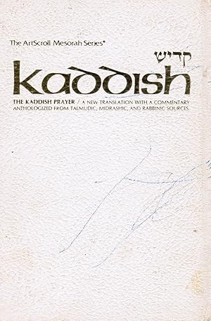 Image du vendeur pour The Kaddish Prayer: a New Translation with a Commentary Anthologized from Talmudic, Midrashic, and Rabbinic Sources mis en vente par Bookshop Baltimore