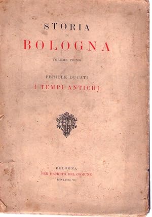 STORIA DI BOLOGNA. Volume primo. I tempi antichi