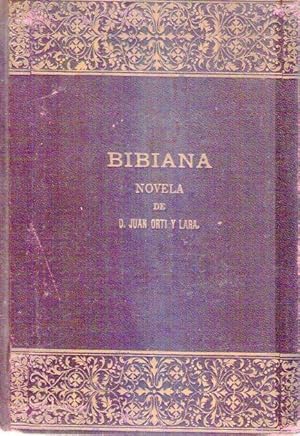 BIBIANA. Novela escrita en francés, versión española diligentemente revisada por D. Juan Orti y Lara