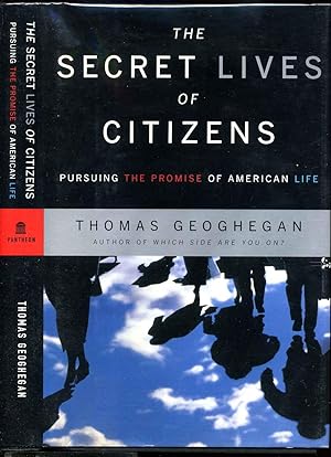 THE SECRET LIVES OF CITIZENS. Pursuing the Promise of American Life. Signed by author