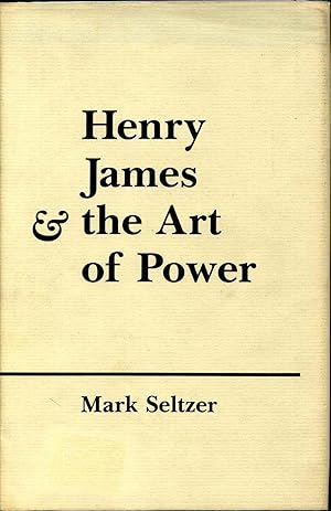 HENRY JAMES & THE ART OF POWER