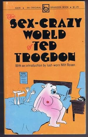 Seller image for the SEX-CRAZY WORLD OF TED TROGDON for sale by Comic World