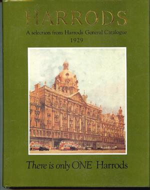 Seller image for Harrods, a Selection from Harrods General Catalogue 1929, There is Only ONE Harrods for sale by Horsham Rare Books