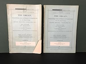 Imagen del vendedor de The Organ: Writings and Other Utterances on Its Structure, History, Procural, Capabilities, Etc.; With Criticisms, and Depositories; Preceded by an Analytical Consideration of General Bibliographical and Catalogual Construction (Two Parts: Part 1 + 2) a la venta por Bookwood