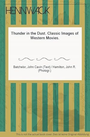 Imagen del vendedor de Thunder in the Dust. Classic Images of Western Movies. a la venta por HENNWACK - Berlins grtes Antiquariat