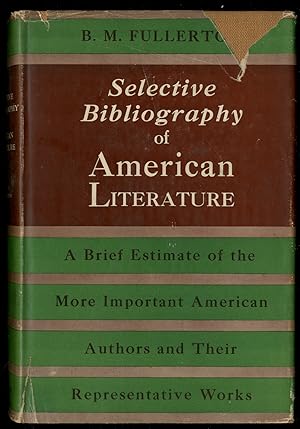 Seller image for Selective Bibliography of American Literature 1775-1900: A Brief Estimate of the More Important American Authors and a Description of their Representative Works for sale by Between the Covers-Rare Books, Inc. ABAA