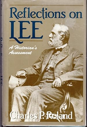 Image du vendeur pour Reflections on Lee: A Historian's Assessment mis en vente par Dorley House Books, Inc.
