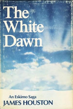Bild des Verkufers fr THE WHITE DAWN: An Eskimo Saga. zum Verkauf von Bookfever, IOBA  (Volk & Iiams)