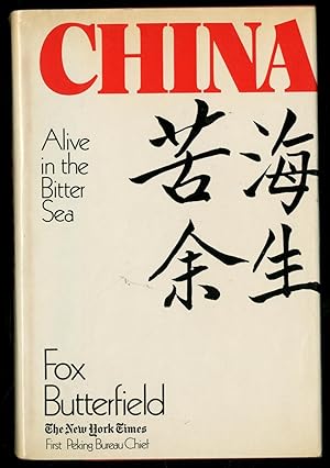 Bild des Verkufers fr China: Alive in the Bitter Sea zum Verkauf von Between the Covers-Rare Books, Inc. ABAA