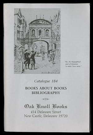 Imagen del vendedor de [Bookseller's Catalogue]: Oak Knoll Books: Catalogue 184: Books About Books Bibliography a la venta por Between the Covers-Rare Books, Inc. ABAA