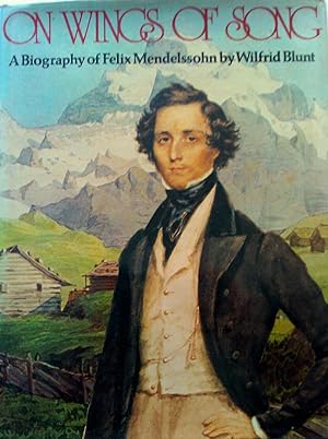 On wings of Song - a Biography of Felix Mendelssohn