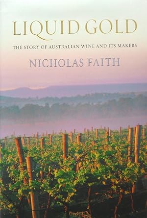 Seller image for Liquid Gold - The Story of Australian Wine and Its Makers for sale by Banfield House Booksellers
