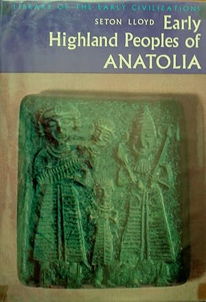 Seller image for Early Highland Peoples of Anatolia for sale by Banfield House Booksellers