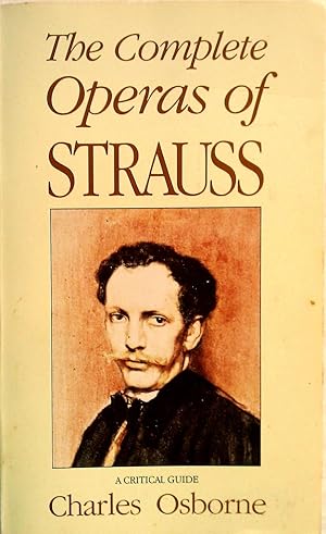 Bild des Verkufers fr The Complete Operas of Strauss - A Critical Guide zum Verkauf von Banfield House Booksellers