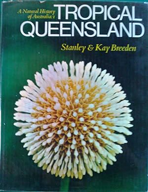 Bild des Verkufers fr Tropical Queensland: A Natural History of Australia: 1. zum Verkauf von Banfield House Booksellers