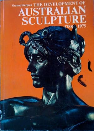 Bild des Verkufers fr The Development of Australian Sculpture 1788 - 1975. zum Verkauf von Banfield House Booksellers