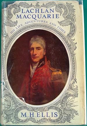 Bild des Verkufers fr Lachlan Macquarie - His Life Adventures and Times zum Verkauf von Banfield House Booksellers