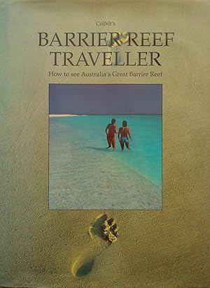 Bild des Verkufers fr Barrier Reef Traveller: How To See Australia's Great Barrier Reef zum Verkauf von Banfield House Booksellers