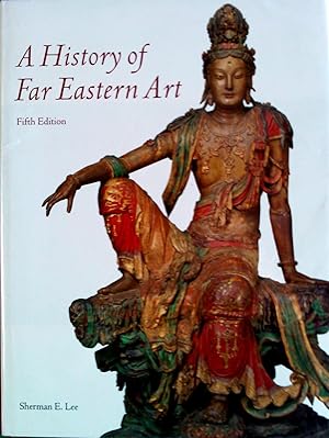 Bild des Verkufers fr A History of Far Eastern Art zum Verkauf von Banfield House Booksellers