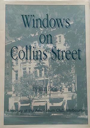 Windows On Collins Street - A History of the Athenaeum Club