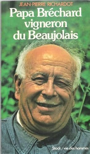 Image du vendeur pour Papa Brchard Vigneron Du Beaujolais mis en vente par Au vert paradis du livre